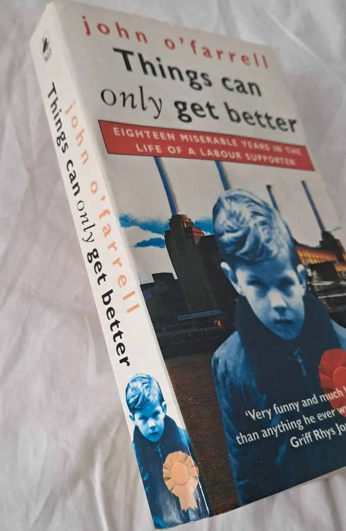 John O'Farell Things Can Only Get Better