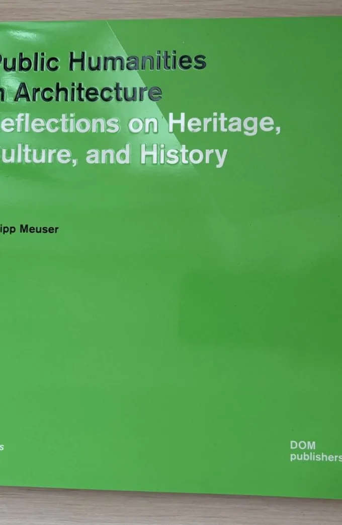 Public Humanities in Architecture: Reflections on Heritage, Culture, and History / Філліп Мойзер